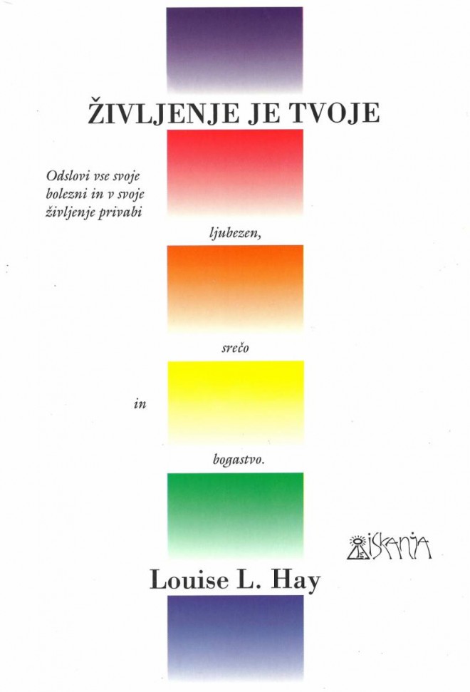 Louise L. Hay: Život je tvoj