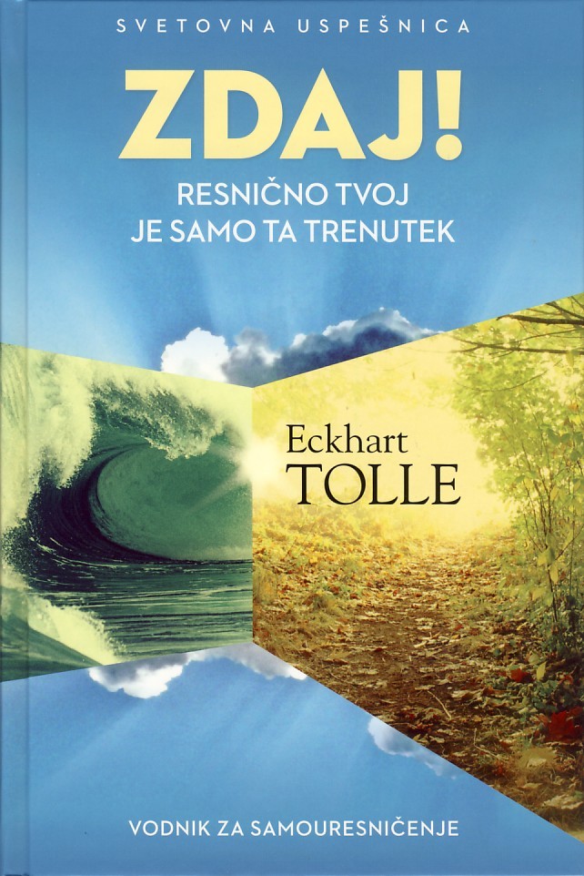 Eckhart Tolle: Teraz! Len tento okamih je skutočne váš