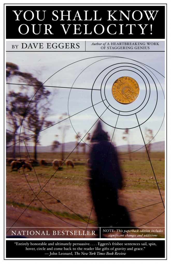 Dave Eggers, You Shall Know Our Velocity! 