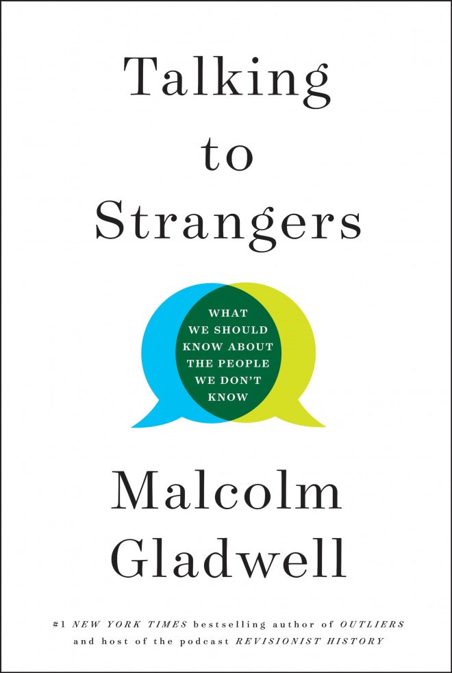 Malcom Gladwell, Talking to Strangers: What We Should Know about the People We Don't Know